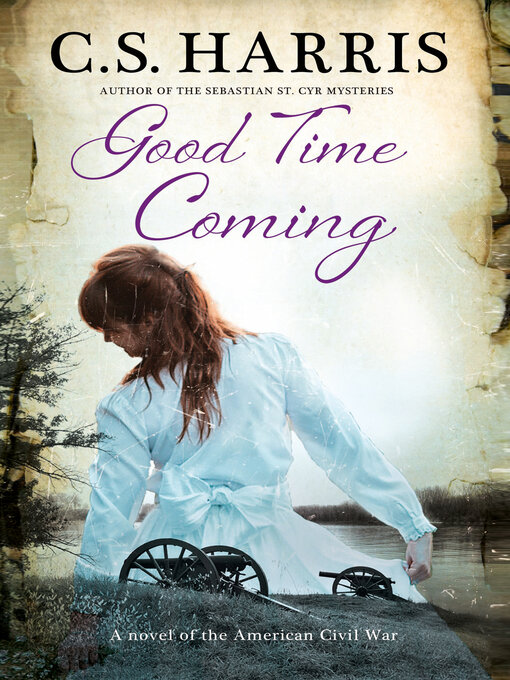 Title details for Good Time Coming by C. S. Harris - Wait list